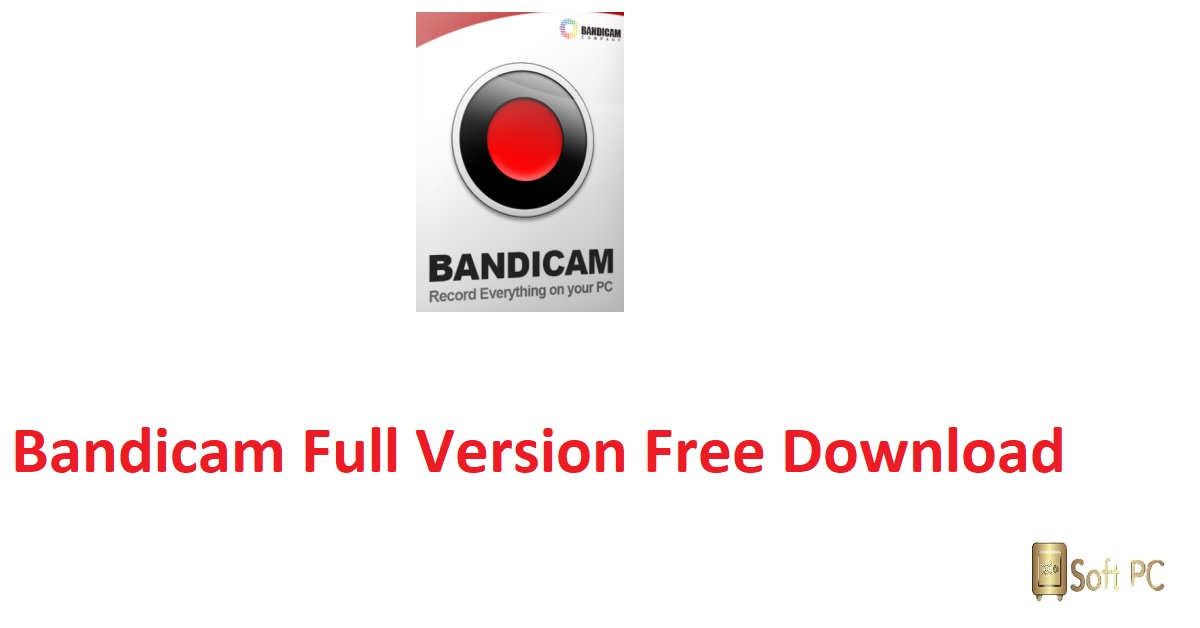 Bandicam Full Version Free Download